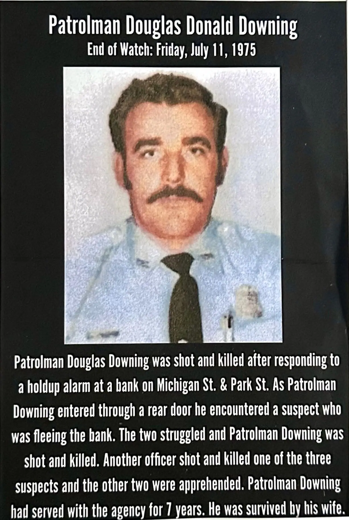 Patrolman Douglas Downing information about his passing.